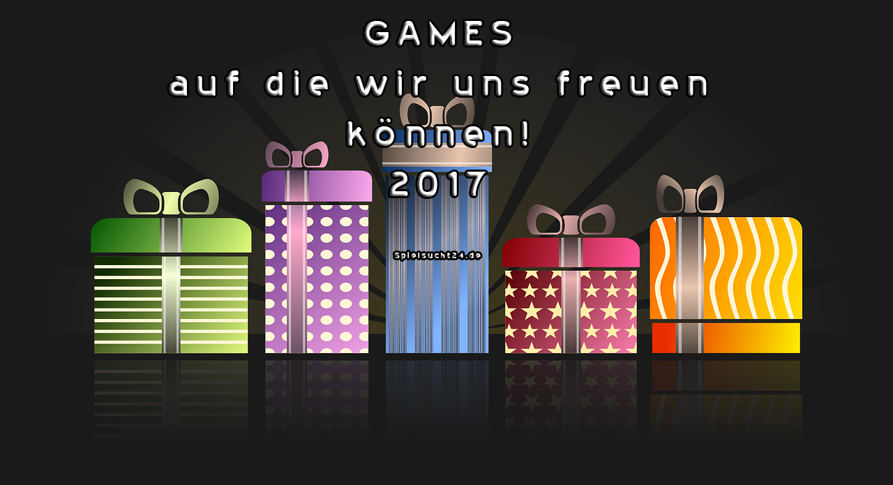 Besten Spiele 2017 auf die sich jeder freuen kann! Gewinnspiele!